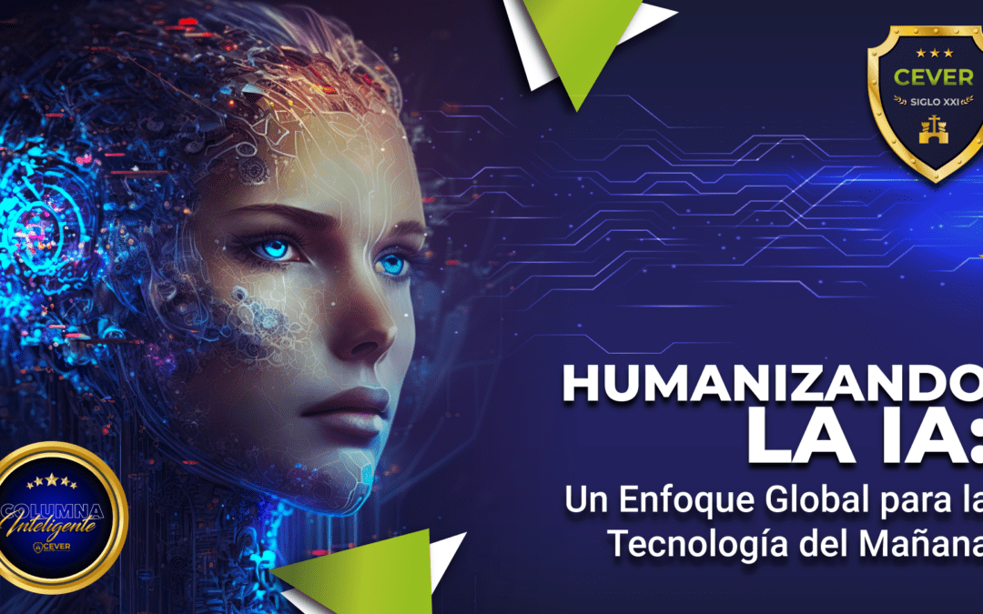 Humanizando la IA: Un Enfoque Global para la Tecnología del Mañana